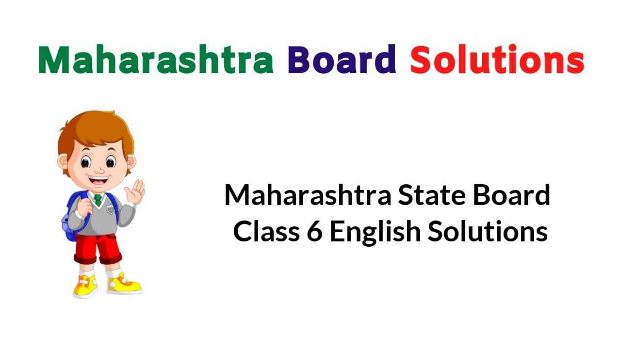 Maharashtra State Board Class 6 English Balbharati Solutions