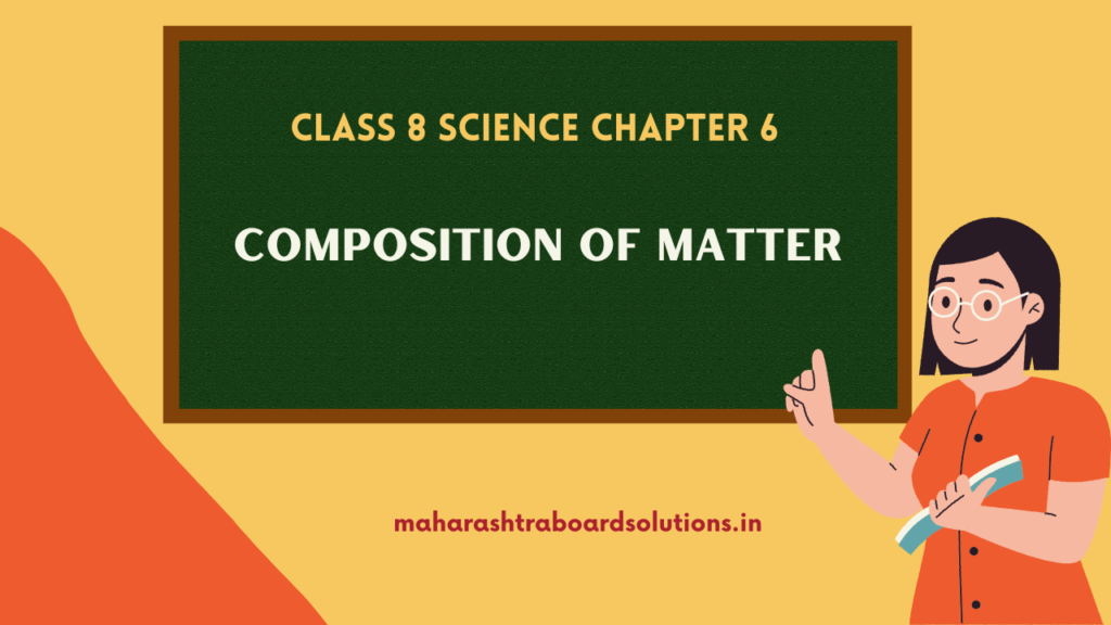 Composition of Matter Class 8 Science Chapter 6 Questions And Answers ...